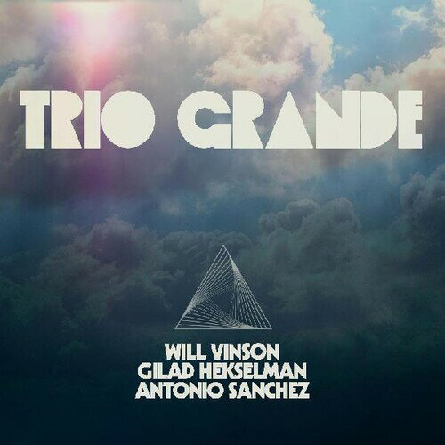 【輸入盤CD】【新品】Vinson/Antonio Sanchez/Gilad Hekselman / Trio Grande【K2020/11/13発売】