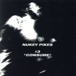 【中古】 CONSUME／NUKEY　PIKES